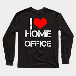 I love home office Long Sleeve T-Shirt